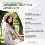 The Best Treatments for Common Cosmetic Conditions